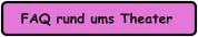 FAQ rund ums Theater