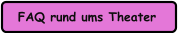 FAQ rund ums Theater